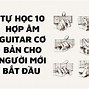 Cách Bấm Hợp Âm Guitar Cho Người Mới Bắt Đầu