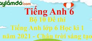 Đề Tiếng Anh Lớp 6 Giữa Kì 1 2023