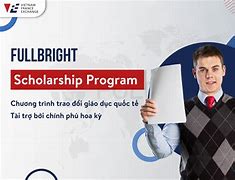 Học Bổng Fulbright 2022 Là Gì Tốt Nghiệp Không Cần