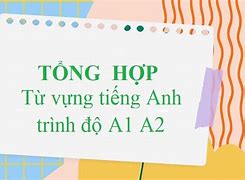 Học Từ Vựng Tiếng Anh A1-A2