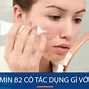 Tác Dụng Của Vitamin B Đối Với Da